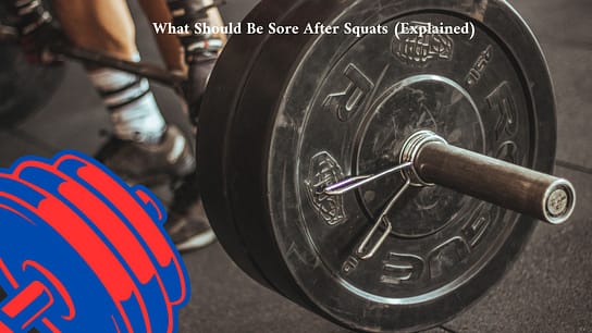 What Should Be Sore After Squats (Explained) 