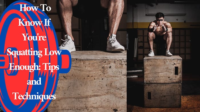 How To Know If You're Squatting Low Enough: Tips and Techniques