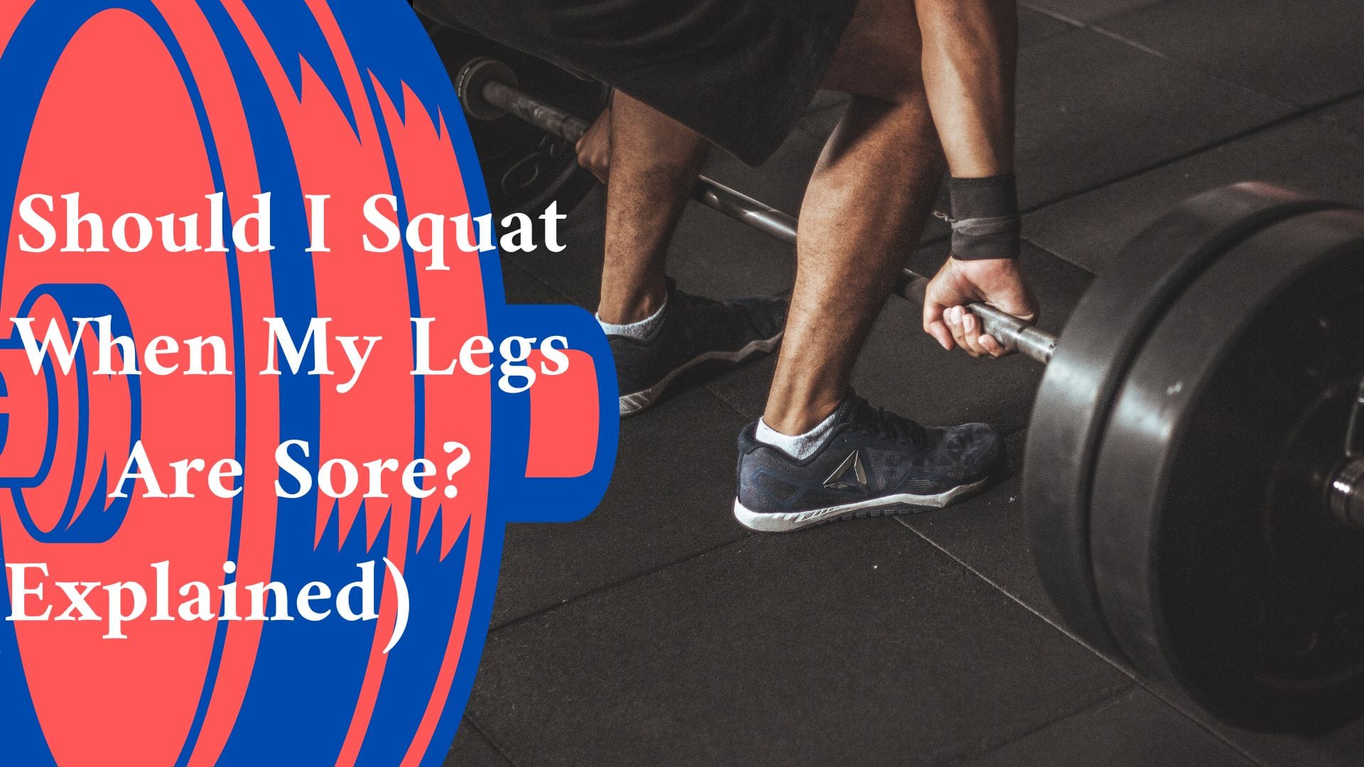 Should I Squat When My Legs Are Sore? (Explained) JSquat