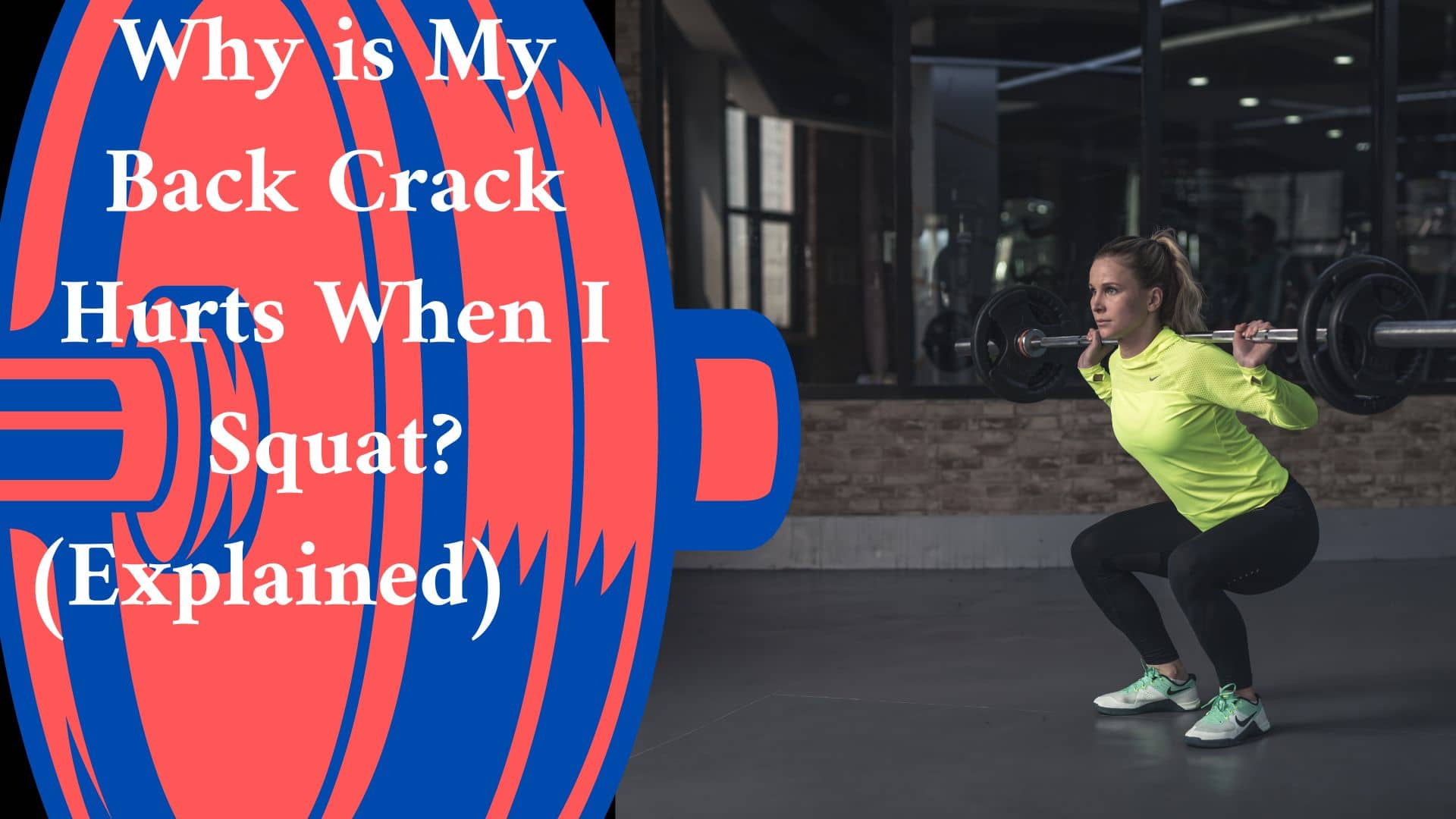 Why is My Back Crack Hurts When I Squat? (Explained) In 2024