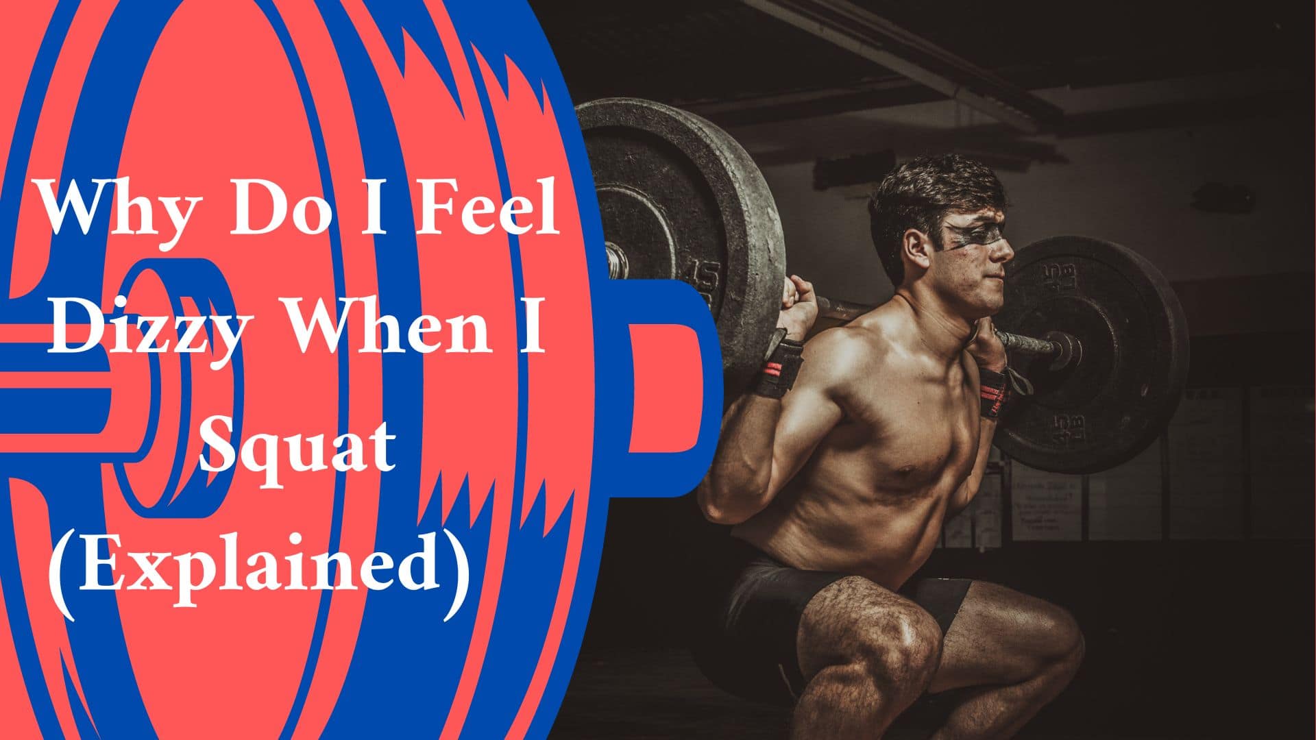 Why Do I Feel Dizzy When I Squat (Explained) JSquat