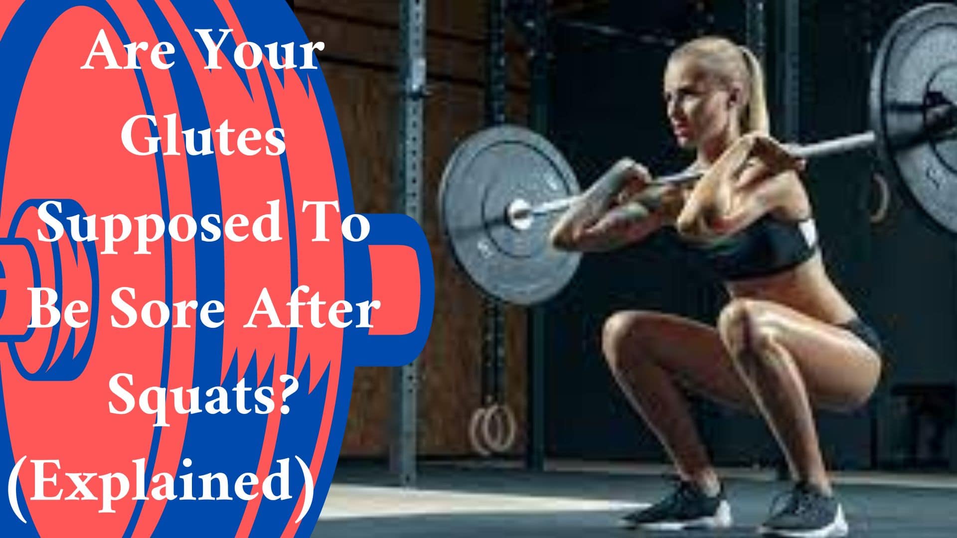 Are Your Glutes Supposed To Be Sore After Squats? (Explained) In 2024
